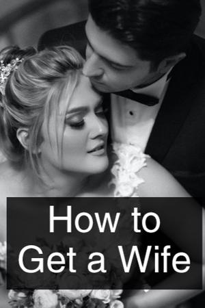 How to Get a Wife