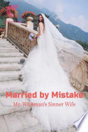  Married by Mistake: Mr. Whitman’s Sinner Wife