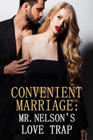 Convenient Marriage: Mr. Nelson's Love Trap