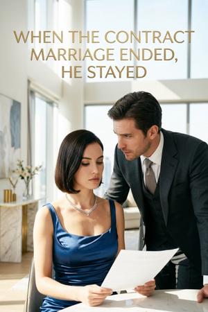 When the Contract Marriage Ended, He Stayed