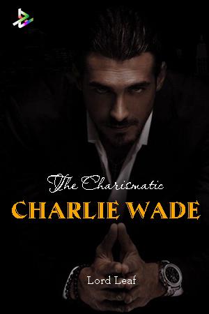 Read The Charismatic Charlie Wade Chapter